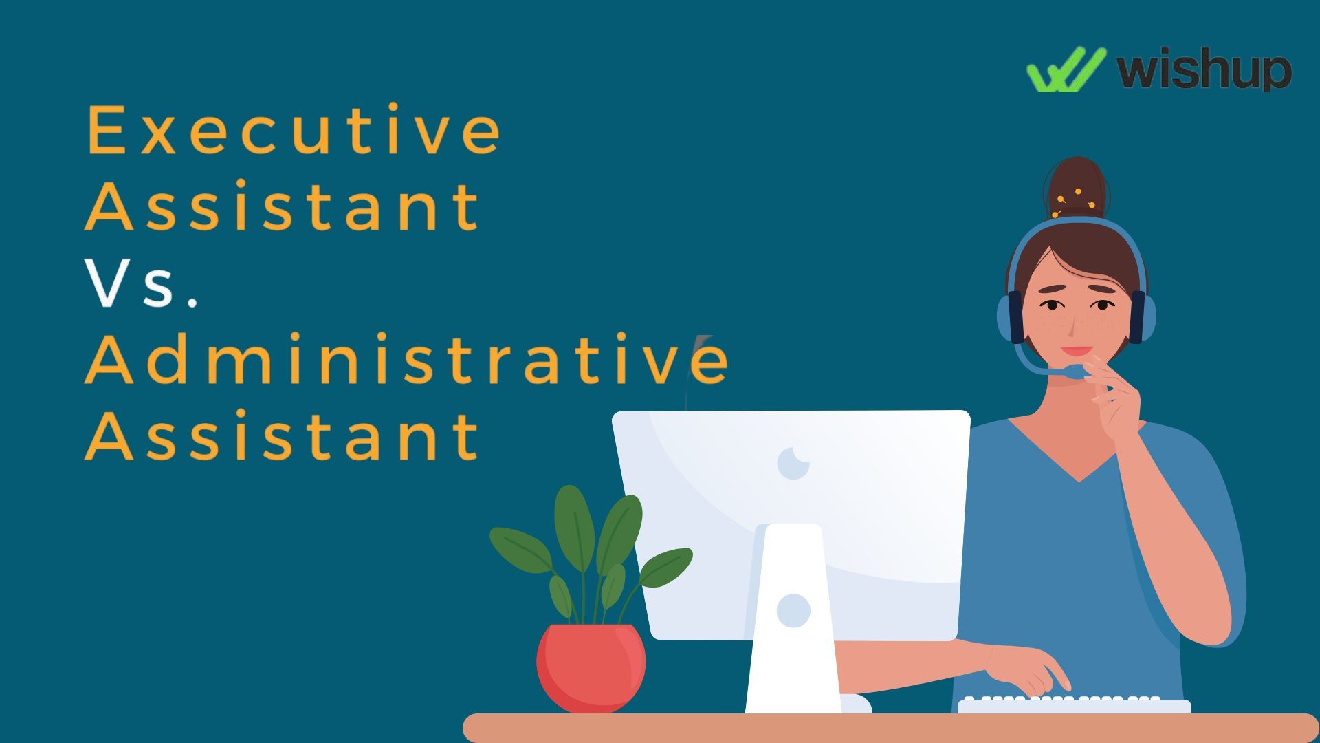 Executive Assistant VS Administrative Assistant: Which One is Right for You?