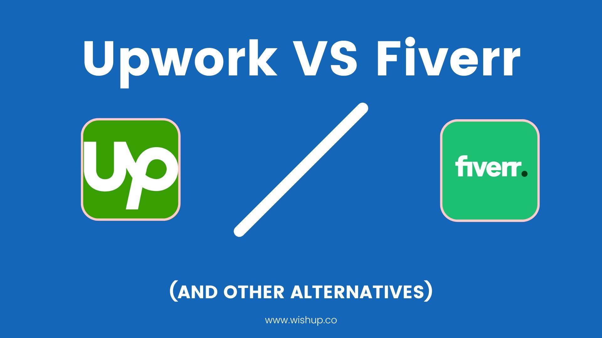 Upwork vs Fiverr Which is better? (And other alternatives)?