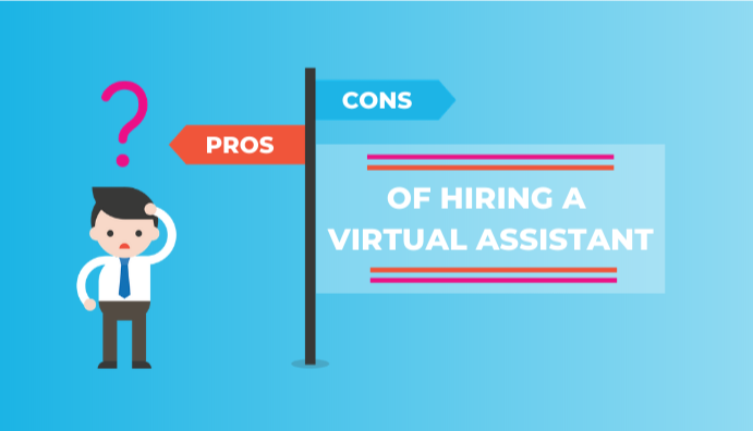 Pros and Cons of Hiring a virtual assistant