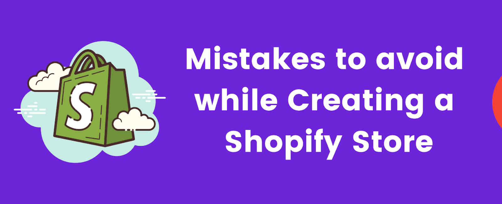 Common Mistakes to Avoid While Creating a Shopify Store