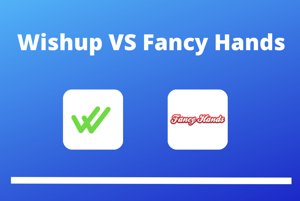 Fancy Hands alternative - Why Wishup is the Better Choice for Businesses.
